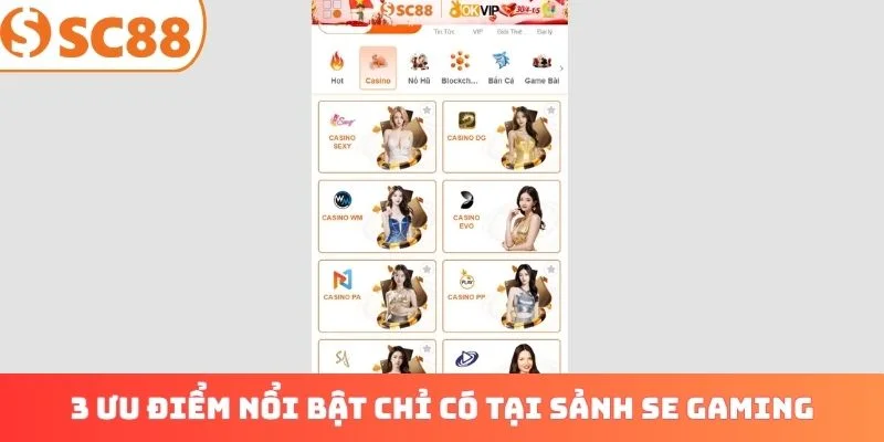 3 ưu điểm nổi bật chỉ có tại sảnh SE Gaming